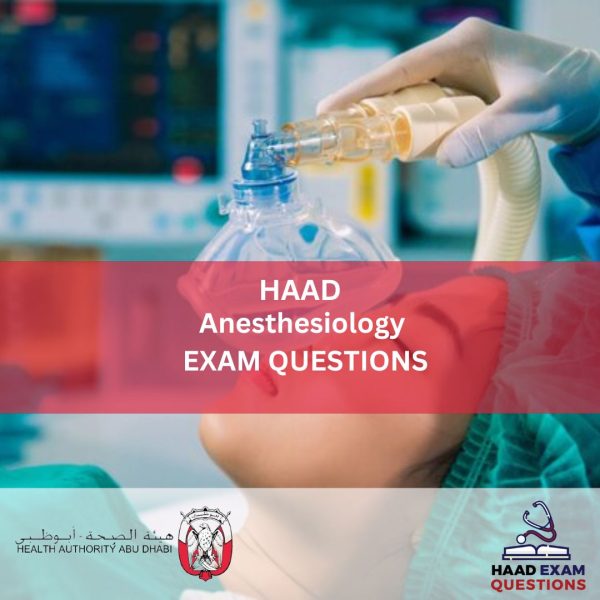 HAAD Anesthesiology Exam Questions