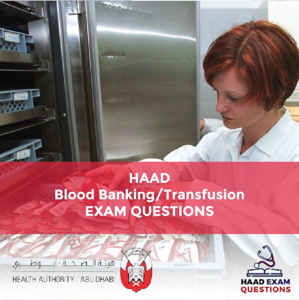 HAAD Blood Banking-Transfusion Exam Questions