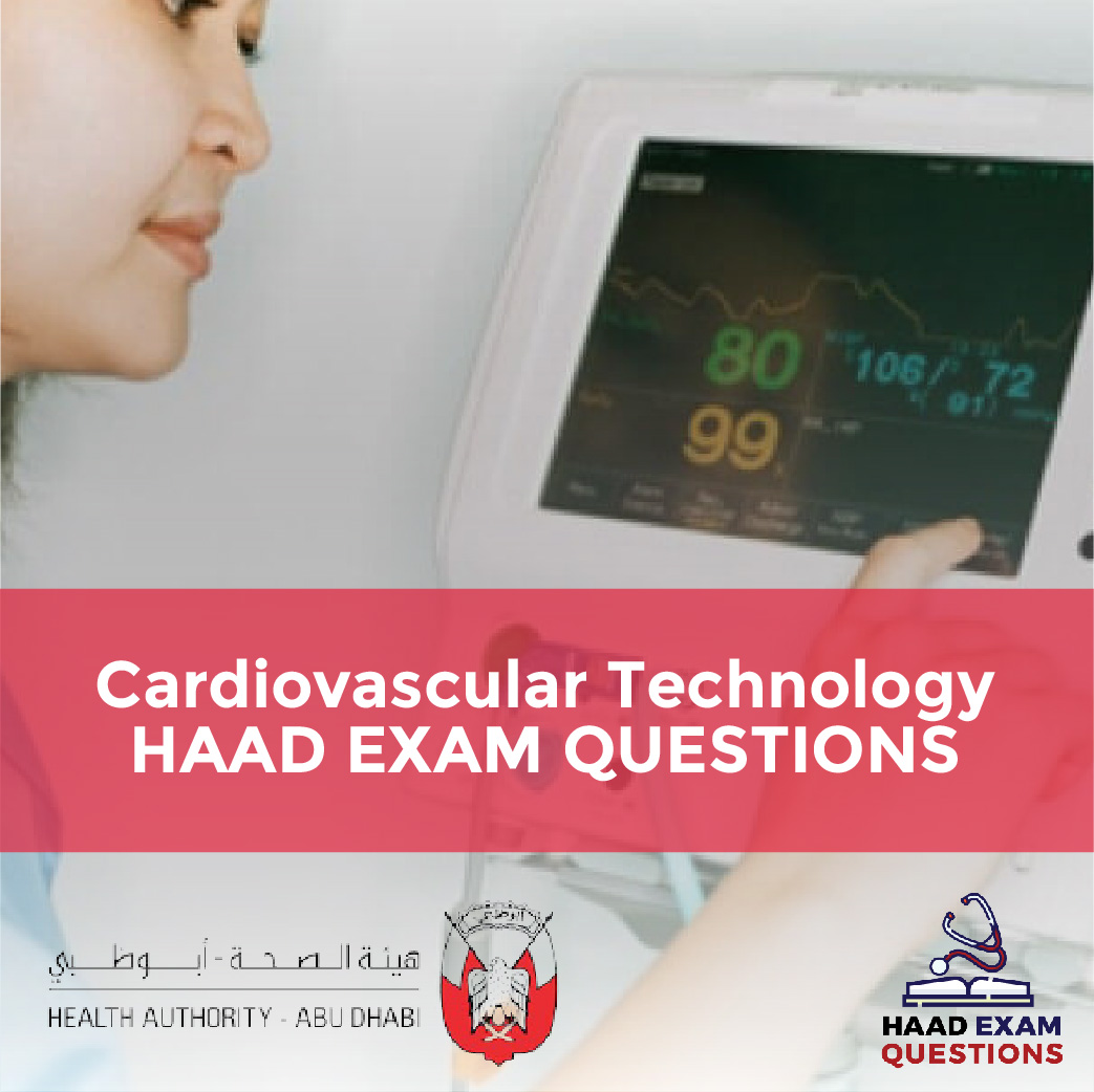 Cardiovascular Technology HAAD Exam Questions