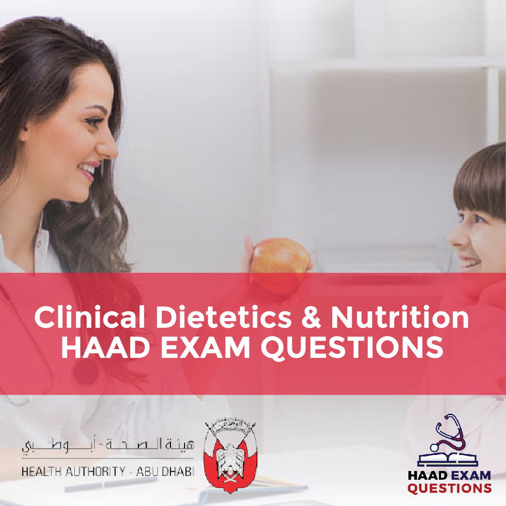 Clinical Dietetics & Nutrition HAAD Exam Questions
