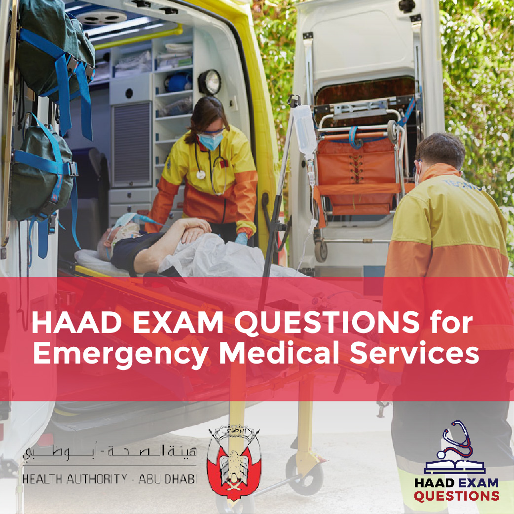 HAAD Exam Questions for Emergency Medical Services
