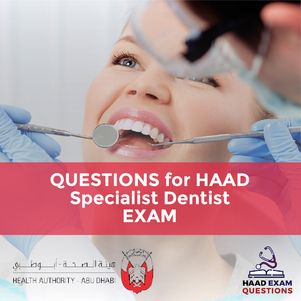 Questions for HAAD Specialist Dentist Exams