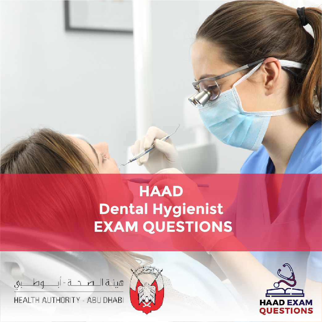 HAAD Dental Hygienist Exam Questions