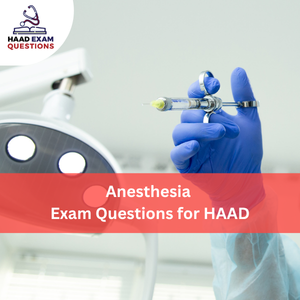 Anesthesia Exam Questions for HAAD