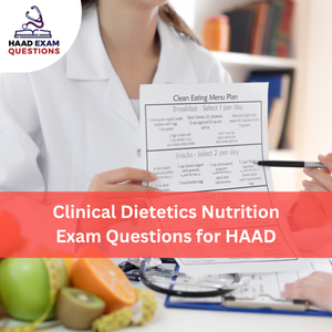 Clinical Dietetics & Nutrition Exam Question for HAAD