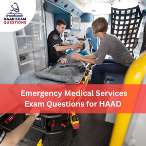 Emergency Medical Services Exam Questions for HAAD