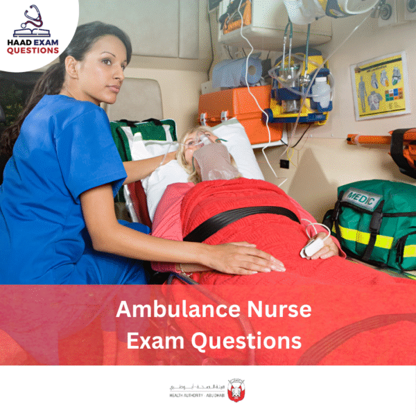 HAAD Ambulance Nurse Exam Questions