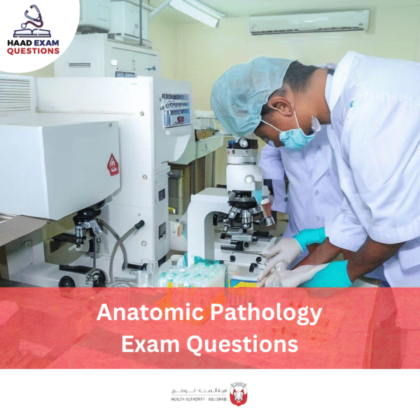 HAAD Anatomic Pathology Exam Question