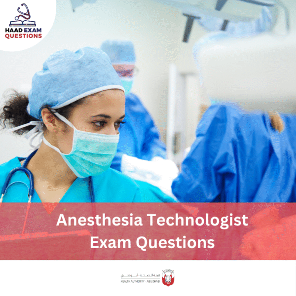 HAAD Anesthesia Technologist Exam Questions