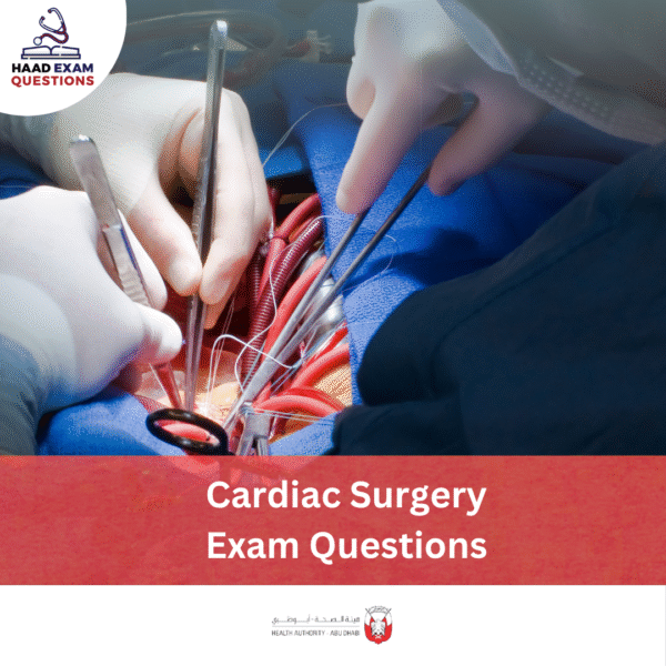 HAAD Cardiac Surgery Exam Questions