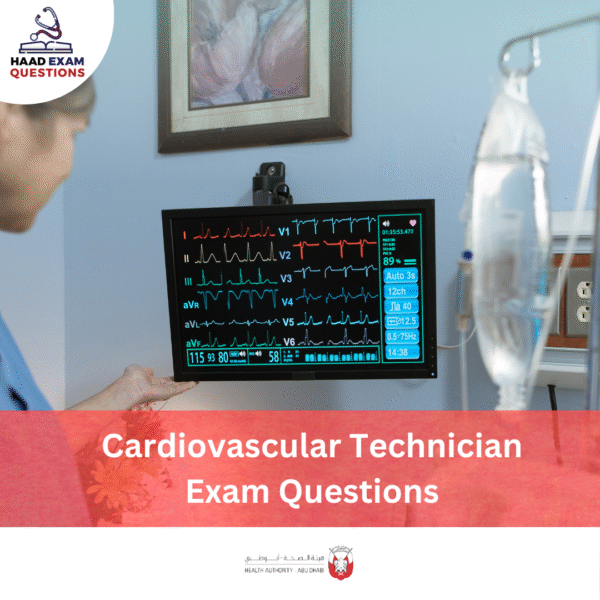 HAAD Cardiovascular Technician Exam Questions