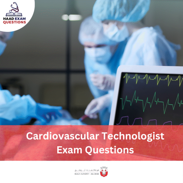 HAAD Cardiovascular Technologist Exam Questions