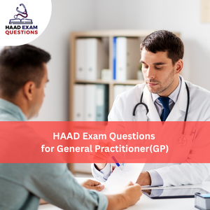 HAAD General Practitioner (GP) Exam Questions