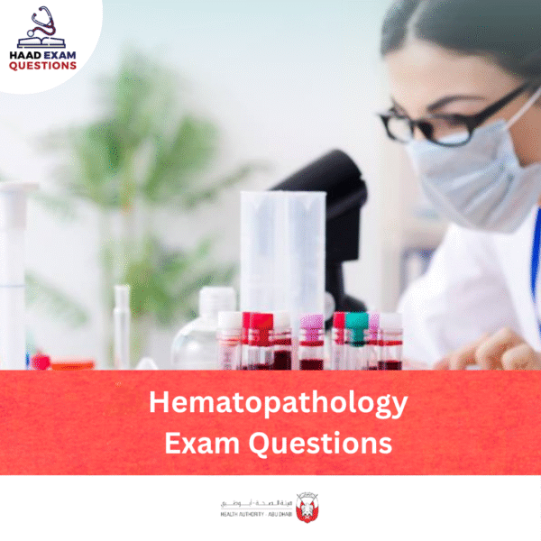 HAAD Hematopathology Exam Question