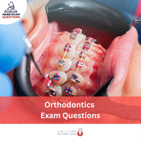 HAAD Orthodontics Exam Questions
