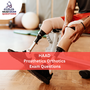 HAAD Prosthetics & Orthotics Exam Questions