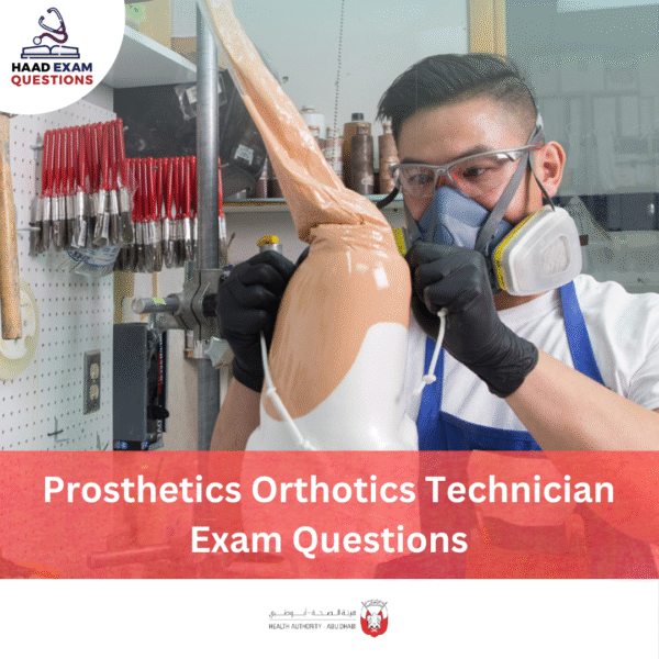 HAAD Prosthetics & Orthotics Technician Exam Questions