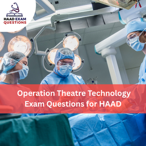 Operation Theatre Technology Exam Questions for HAAD