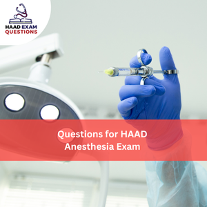 Questions for HAAD Anesthesia Exam