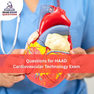 Questions for HAAD Cardiovascular Technology Exam