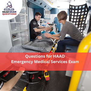 Questions for HAAD Emergency Medical Services Exam