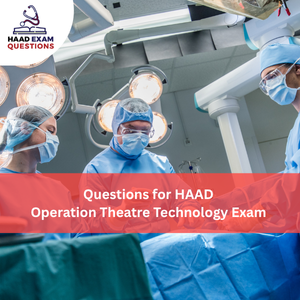 Questions for HAAD Operation Theatre Technology Exam
