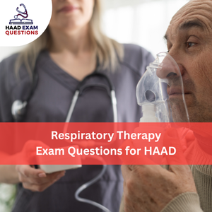 Respiratory Therapy Exam Questions for HAAD